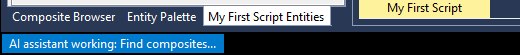 The bottom left corner of the OpenCAGE window: the Composite Browser, Entity Palette and My First Script Entities tabs, and under them, at the left end of the status bar, a blue label reading AI assistant working: Find composites...