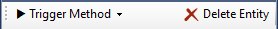 The Entity Inspector toolbar with the Trigger Method drop-down to the left of Delete Entity.