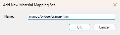 The Add New Material Mapping Set dialog with a Name field containing mymod/bridge/orange_trim.